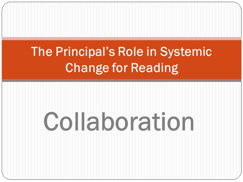 The Principals Role in Systemic Change for Reading Collaboration