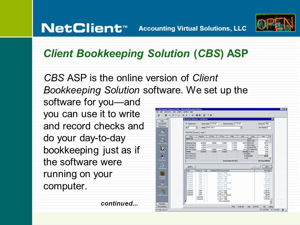 Accounting Virtual Solutions, LLC Client Bookkeeping Solution (CBS) ASP CBS ASP is the online version of Client Bookkeeping Solution software.