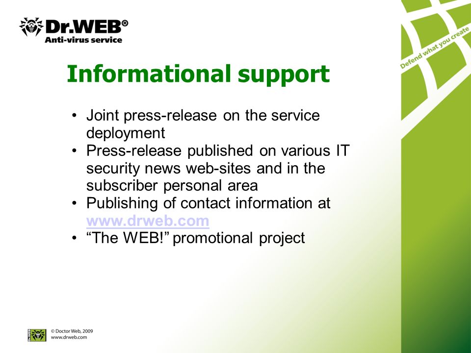 Informational support Joint press-release on the service deployment Press-release published on various IT security news web-sites and in the subscriber personal area Publishing of contact information at     The WEB.