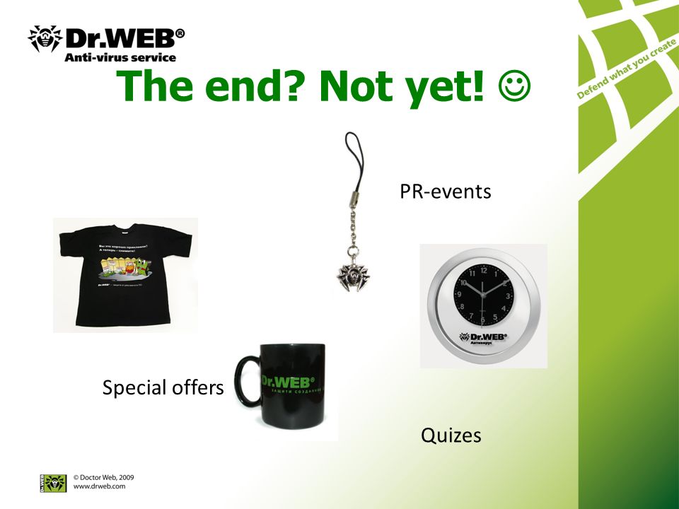 The end Not yet! Special offers Quizes PR-events
