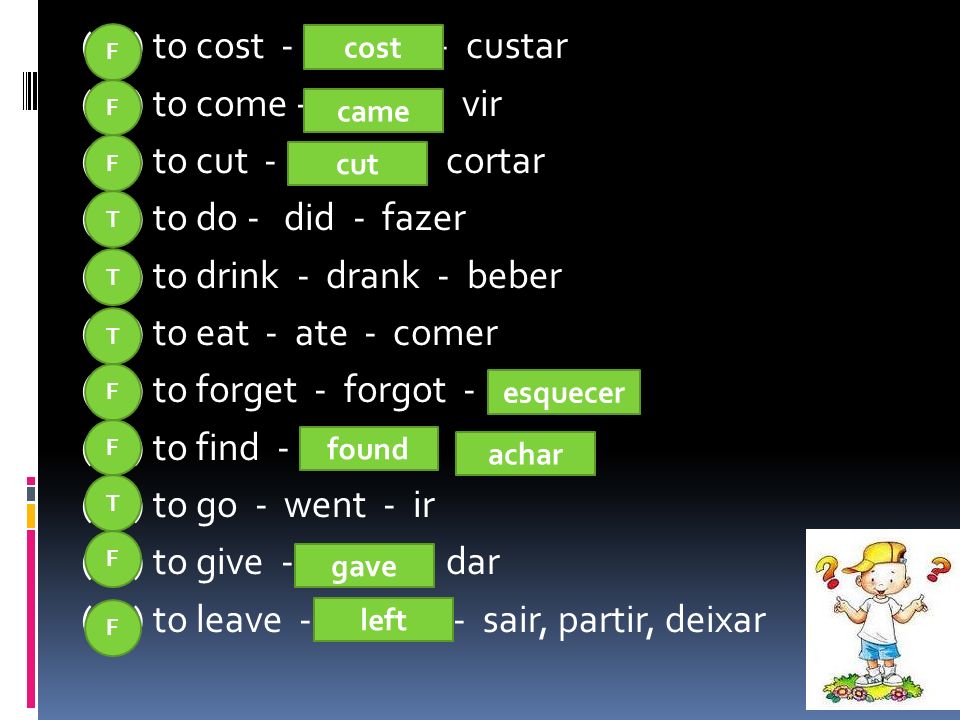 III Review – 8 ano. Lets remind the verbs: 1. Put ( T ) TRUE or ( F ) FALSE  in the sequence below: ( ) to be – was / were – ser estar ( ) to become – -  ppt download