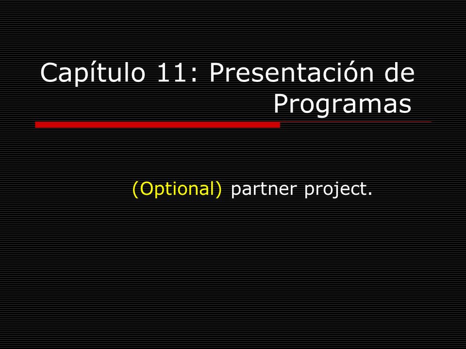 Capítulo 11: Presentación de Programas (Optional) partner project.