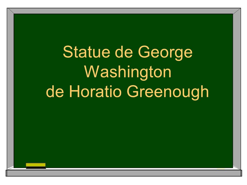 Statue de George Washington de Horatio Greenough