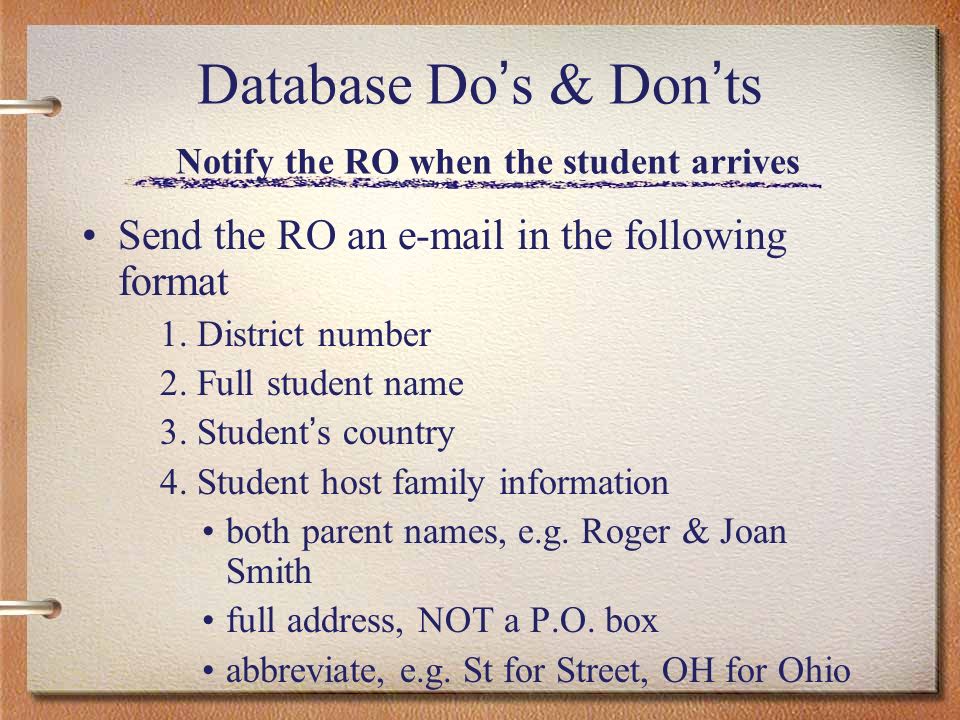 Database Do s & Don ts Notify the RO when the student arrives Send the RO an  in the following format 1.