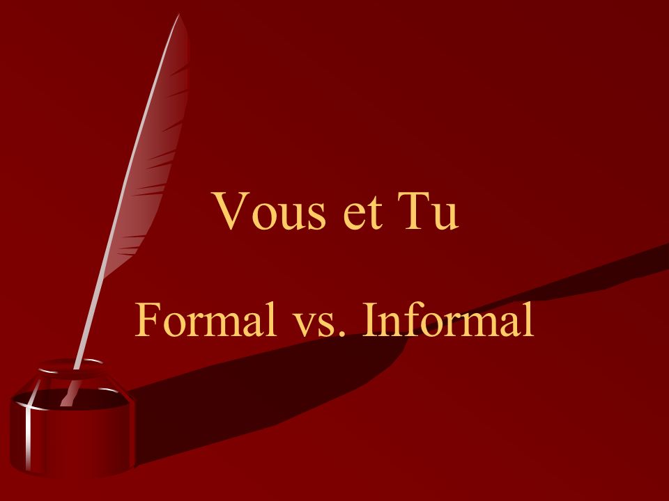 Vous et Tu Formal vs. Informal