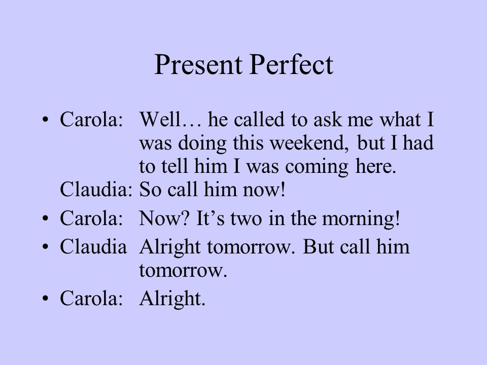 Ask present perfect. Call present perfect. Call в презент Перфект. Present perfect to Call.
