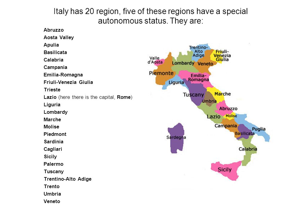 Italy has 20 region, five of these regions have a special autonomous status.