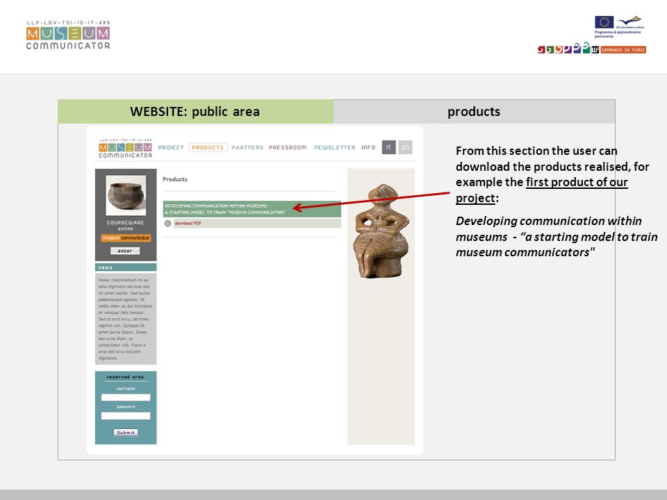 productsWEBSITE: public area From this section the user can download the products realised, for example the first product of our project: Developing communication within museums - a starting model to train museum communicators