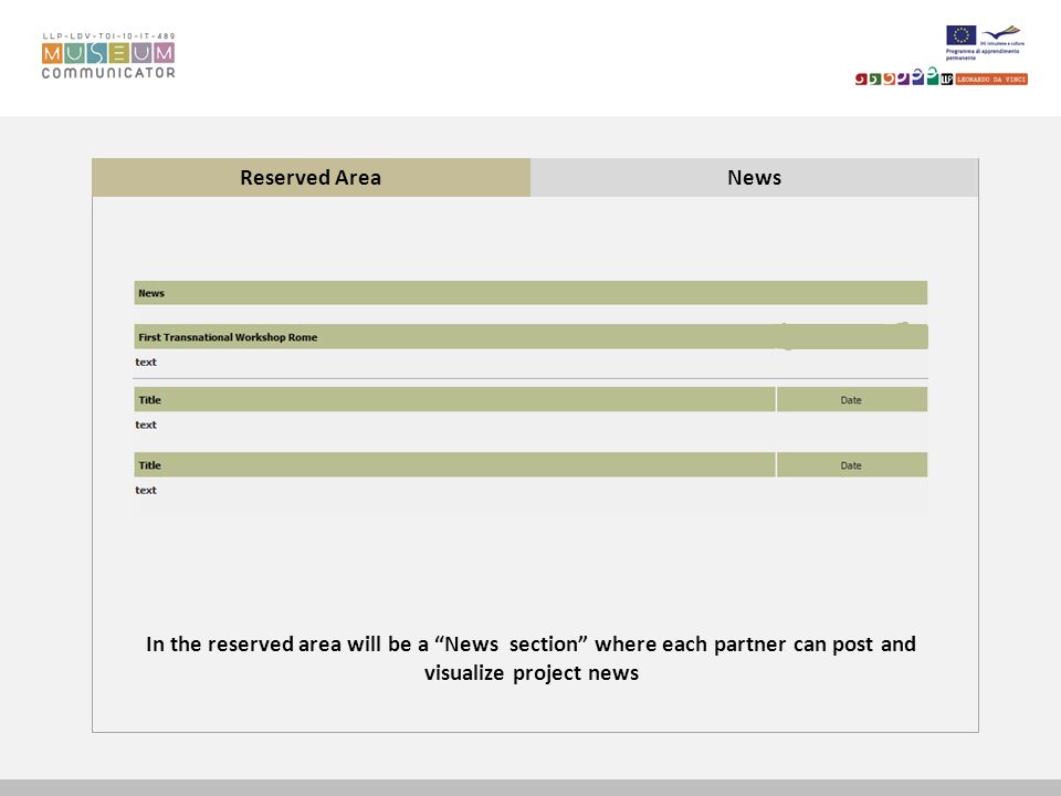 Reserved AreaNews In the reserved area will be a News section where each partner can post and visualize project news