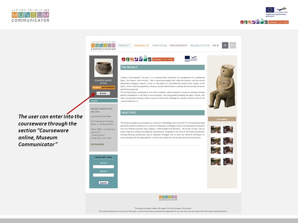 The user can enter into the courseware through the section Courseware online, Museum Communicator