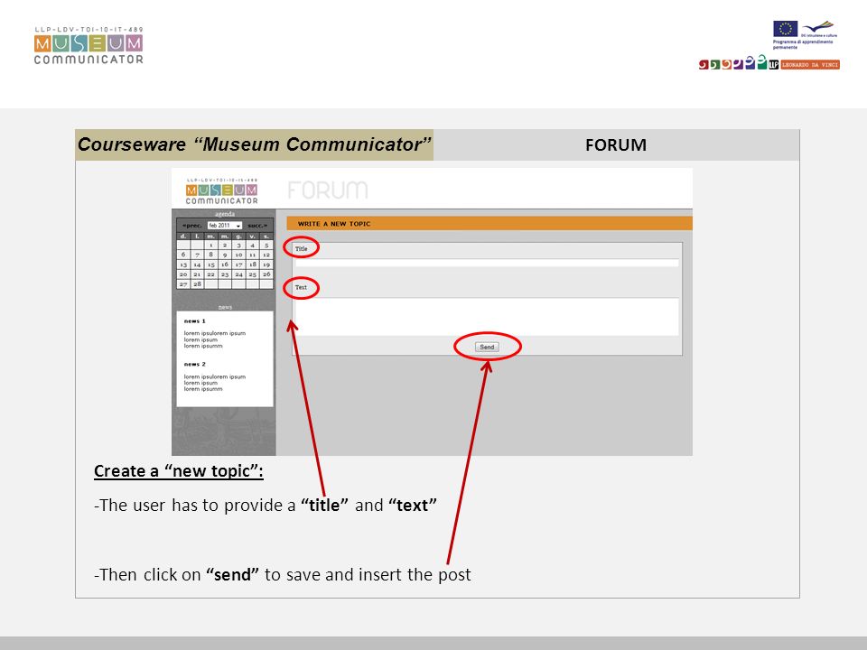 Courseware Museum Communicator FORUM Create a new topic: -The user has to provide a title and text -Then click on send to save and insert the post