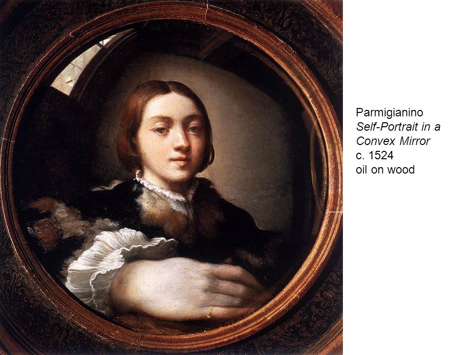 Parmigianino Self-Portrait in a Convex Mirror c oil on wood