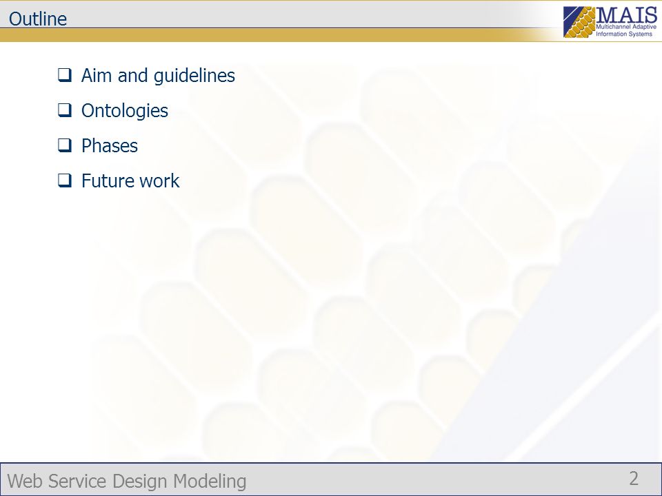 Web Service Design Modeling 2 Outline Aim and guidelines Ontologies Phases Future work