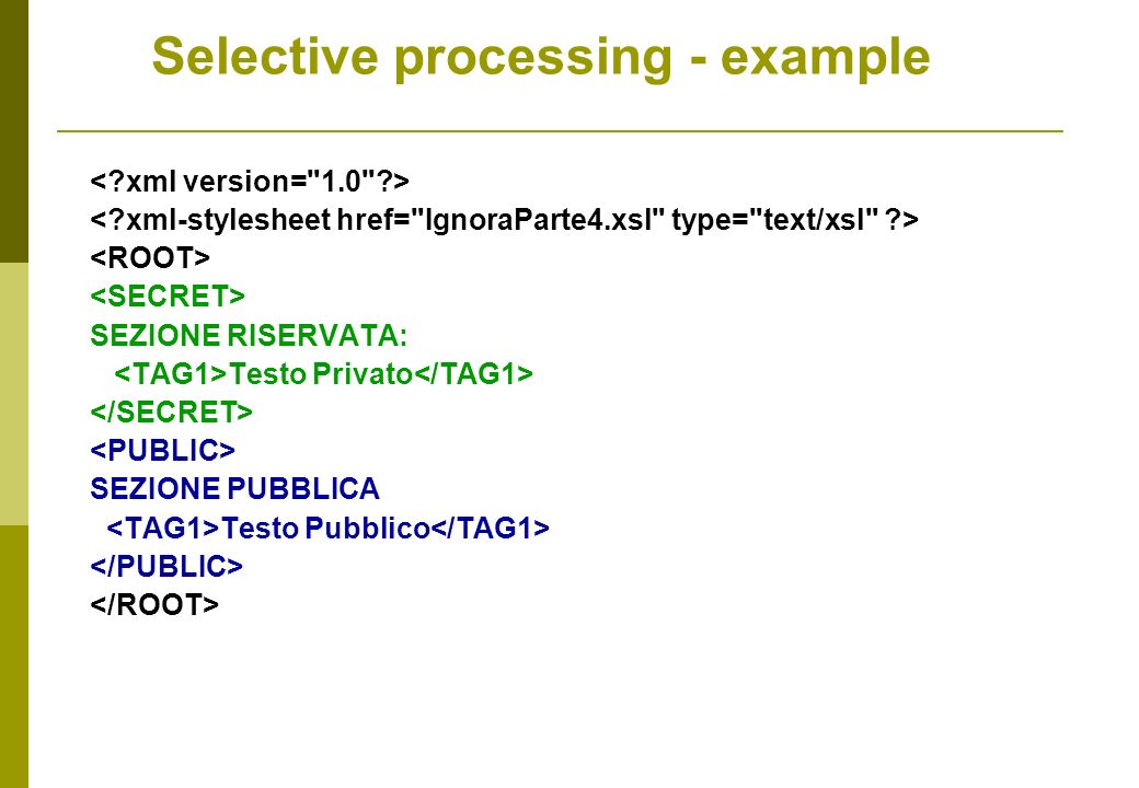 SEZIONE RISERVATA: Testo Privato SEZIONE PUBBLICA Testo Pubblico Selective processing - example