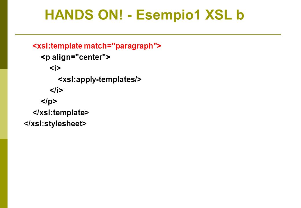 HANDS ON! - Esempio1 XSL b