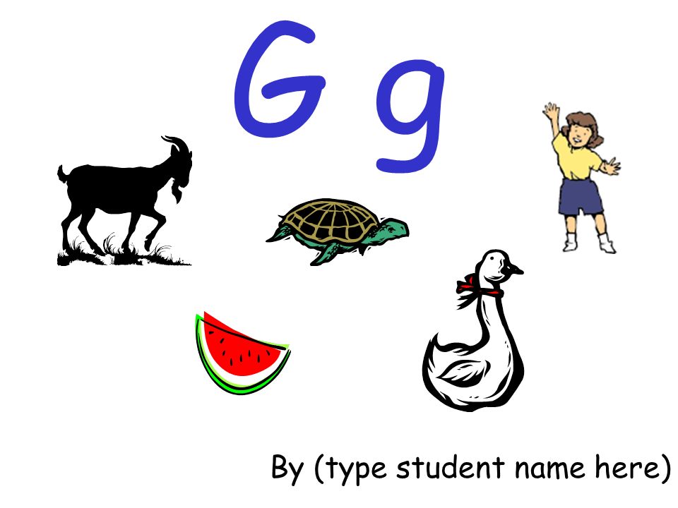 G g By (type student name here)