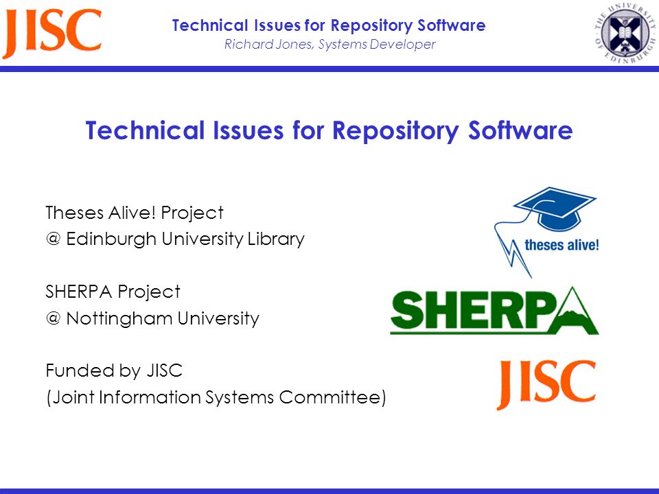 Richard Jones, Systems Developer Technical Issues for Repository Software Theses Alive.