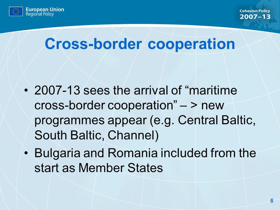 6 Cross-border cooperation sees the arrival of maritime cross-border cooperation – > new programmes appear (e.g.