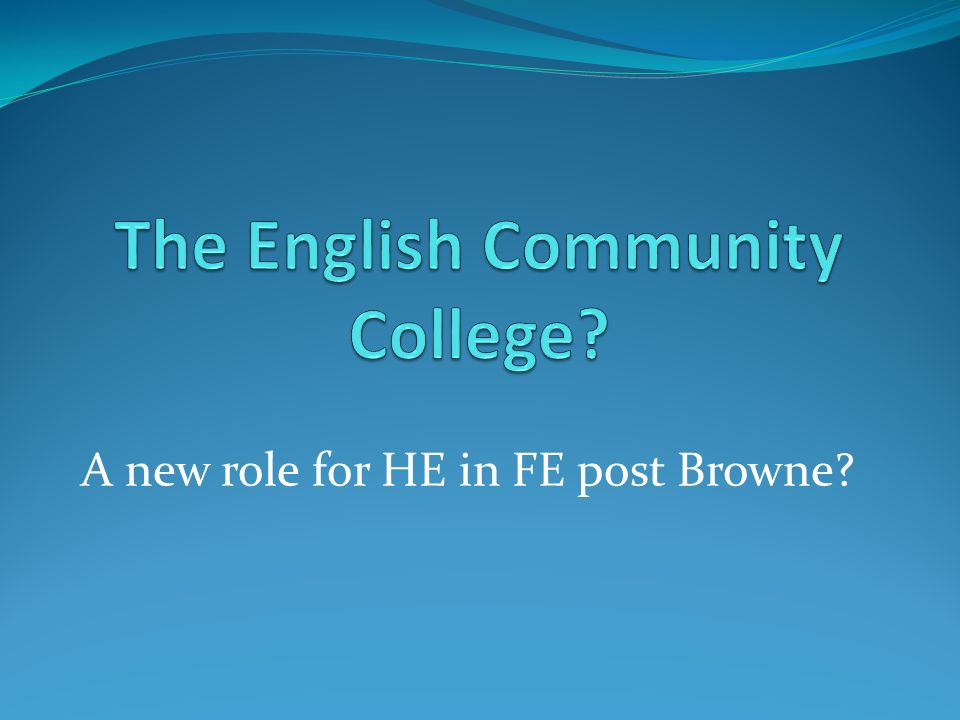 A new role for HE in FE post Browne