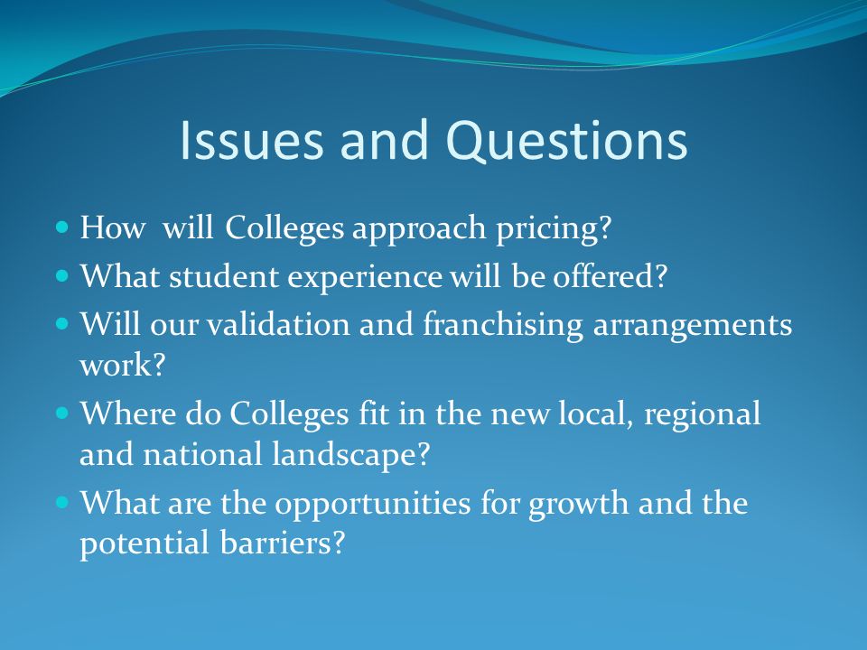 Issues and Questions How will Colleges approach pricing.