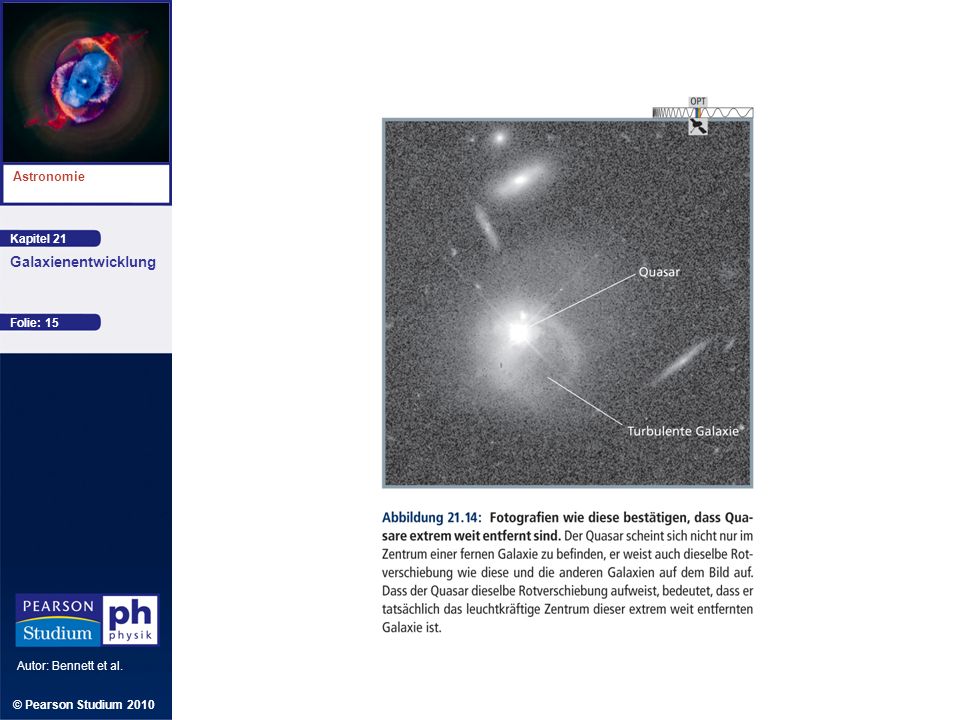 Kapitel 21 Astronomie Autor: Bennett et al. Galaxienentwicklung © Pearson Studium 2010 Folie: 15