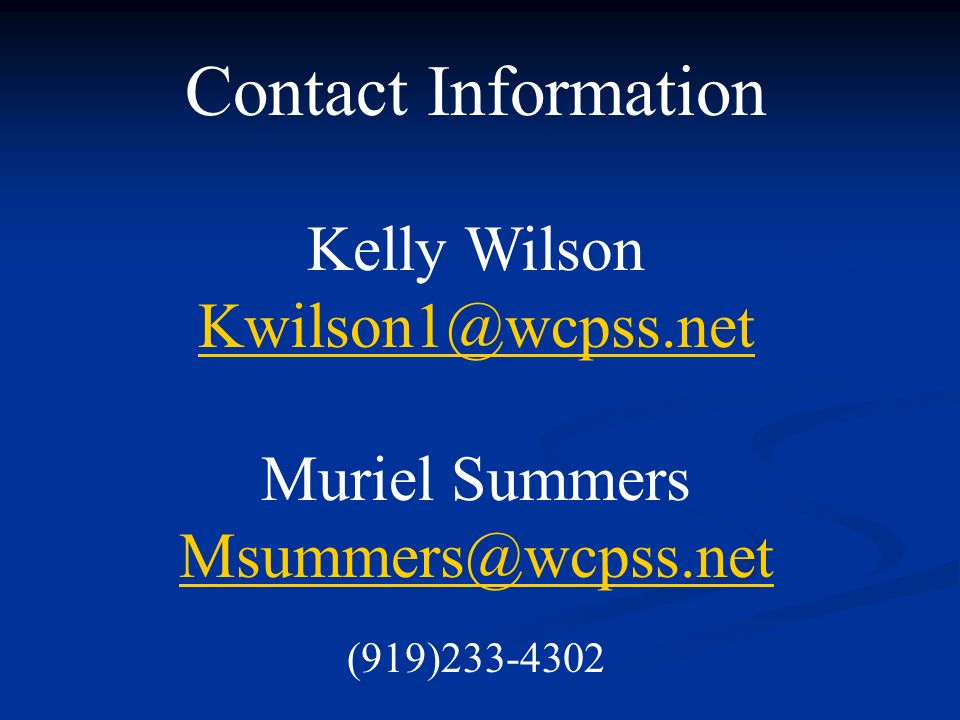 Contact Information Kelly Wilson Muriel Summers (919)