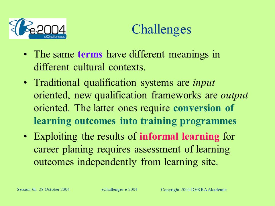 Challenges The same terms have different meanings in different cultural contexts.