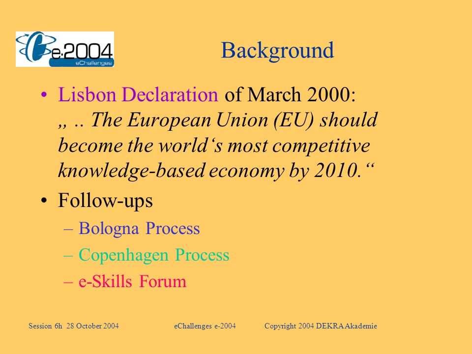 Background Lisbon Declaration of March 2000:..
