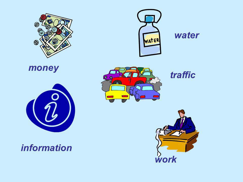 money water information work traffic
