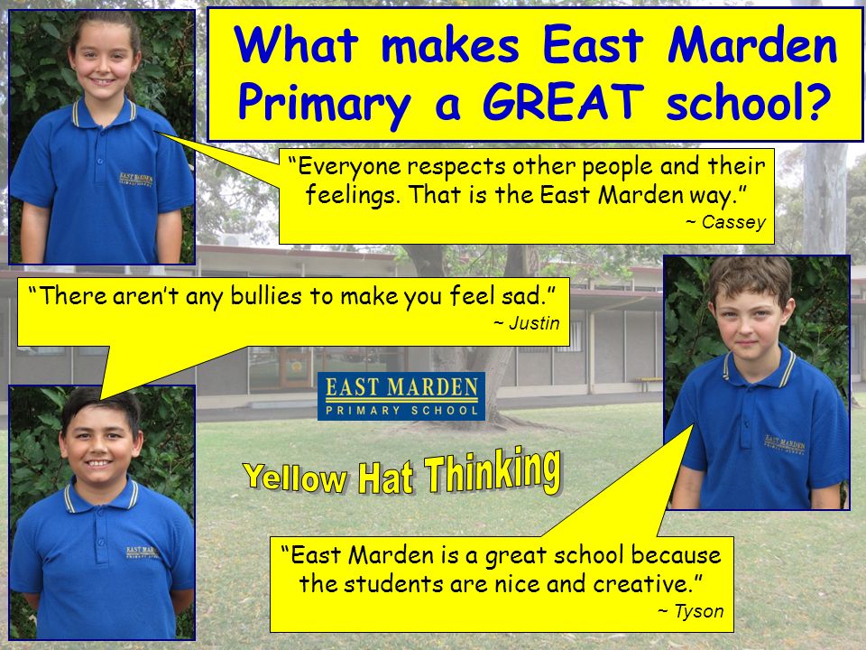 What makes East Marden Primary a GREAT school. Everyone respects other people and their feelings.