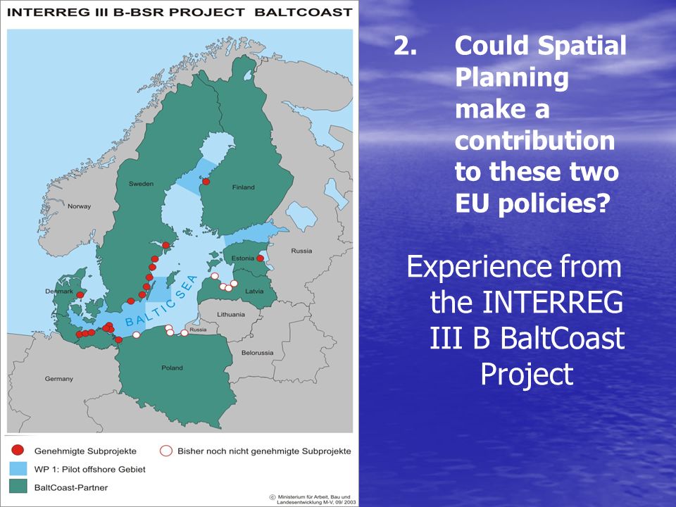 2. 2.Could Spatial Planning make a contribution to these two EU policies.