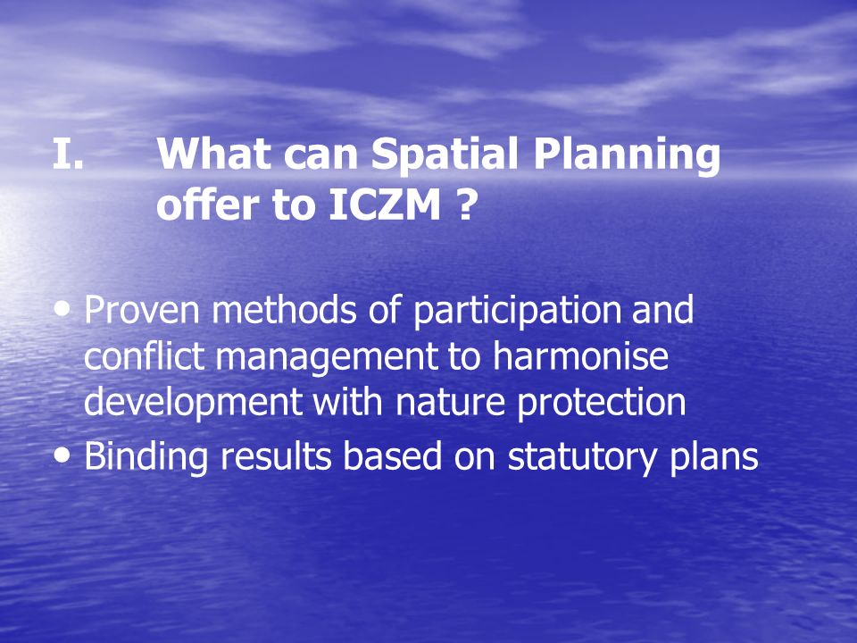 I. I.What can Spatial Planning offer to ICZM .
