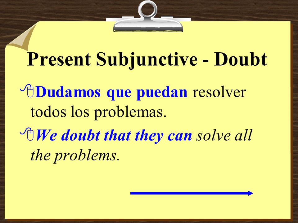 Present Subjunctive - Doubt 8You have used the subjunctive to say that one person tries to persuade another to do something.