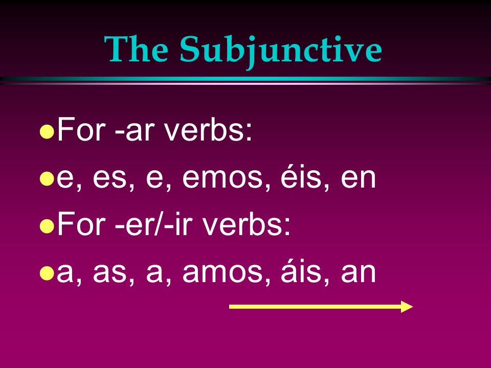 The Subjunctive l We drop the -o of the present-tense indicative yo form and add the subjunctive endings.