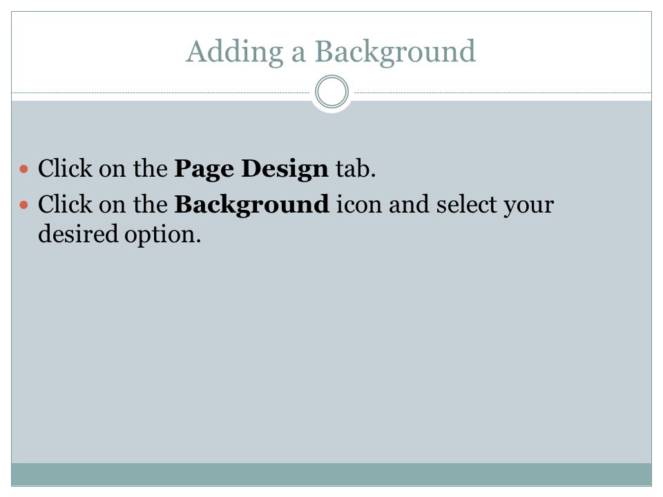 Adding a Background Click on the Page Design tab.