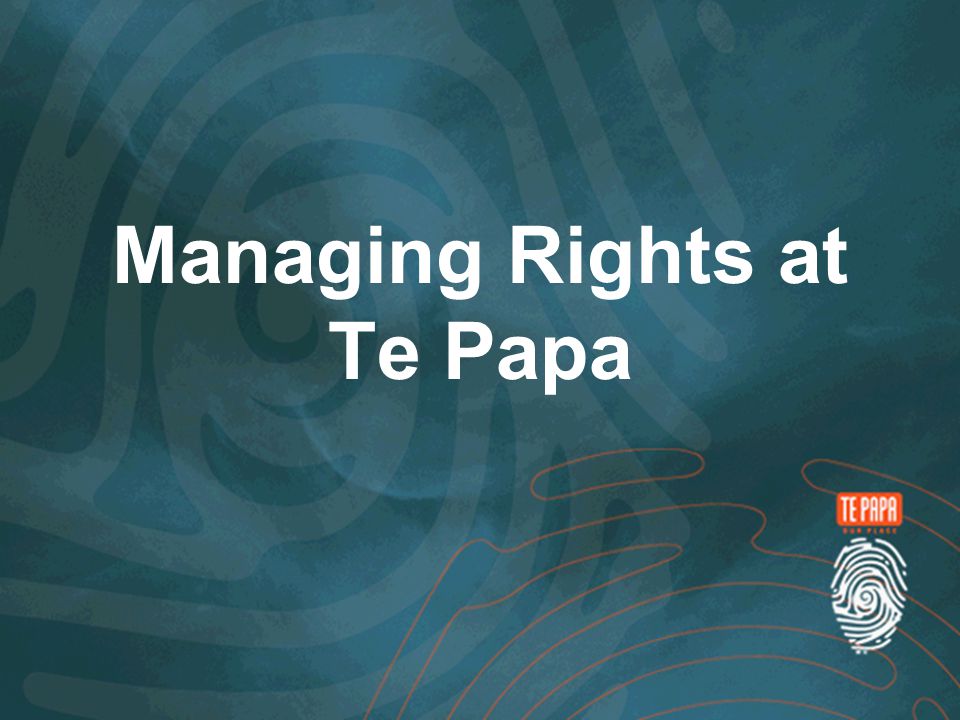 Managing Rights at Te Papa
