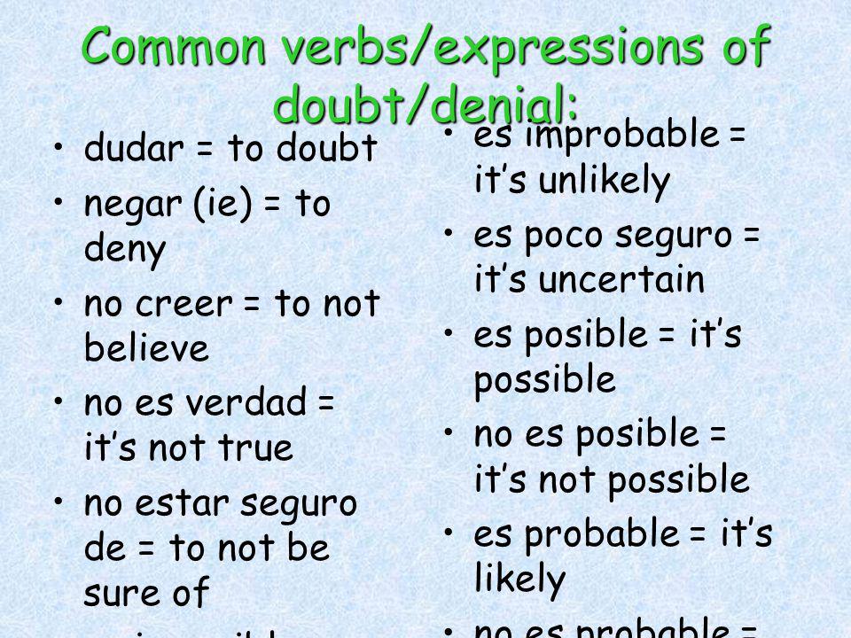 verb signaling + QUE + verb in subjunctive subjunctive Examples: (traduzcan) Es una pena + QUE + no haya nevado nada.
