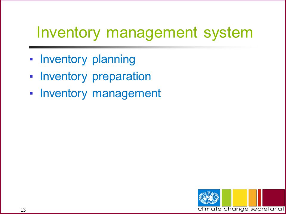 13 Inventory management system ▪Inventory planning ▪Inventory preparation ▪Inventory management