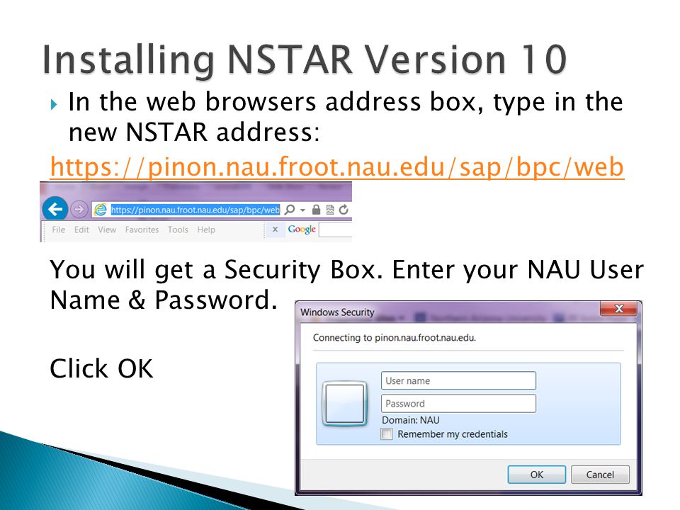  In the web browsers address box, type in the new NSTAR address:   You will get a Security Box.