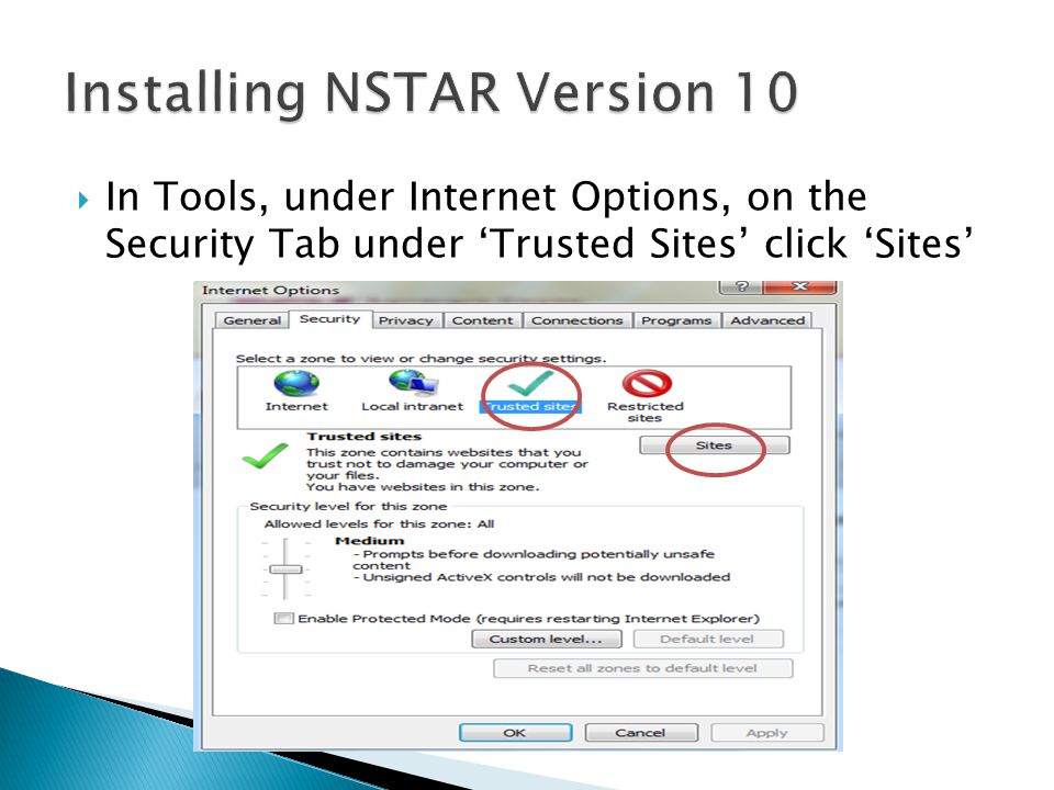  In Tools, under Internet Options, on the Security Tab under ‘Trusted Sites’ click ‘Sites’