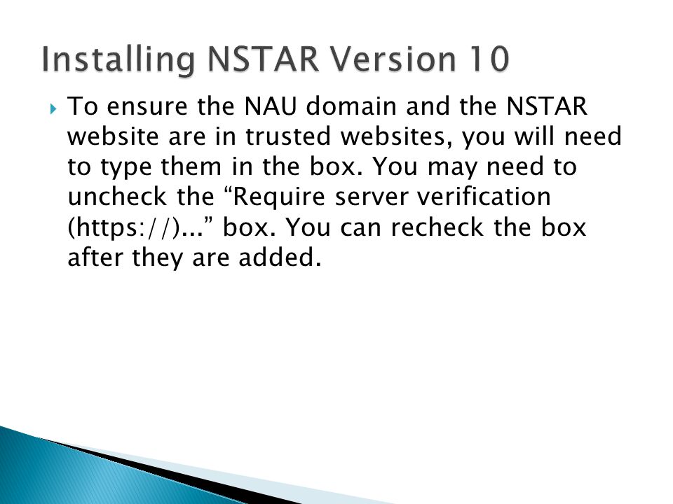  To ensure the NAU domain and the NSTAR website are in trusted websites, you will need to type them in the box.