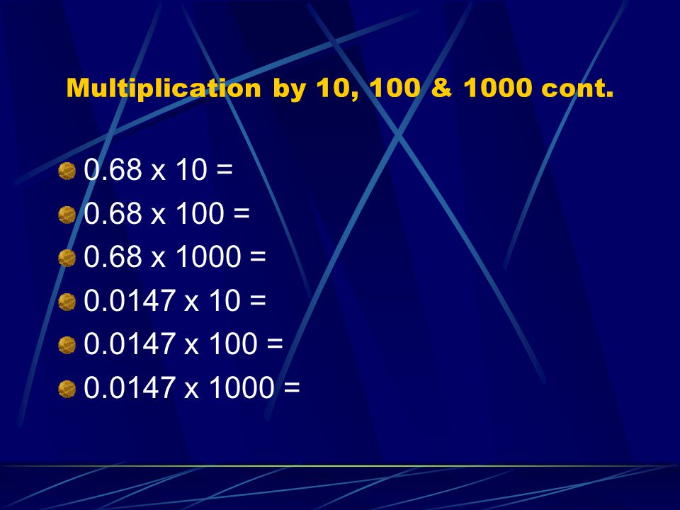 Multiplication by 10, 100 & 1000 cont.