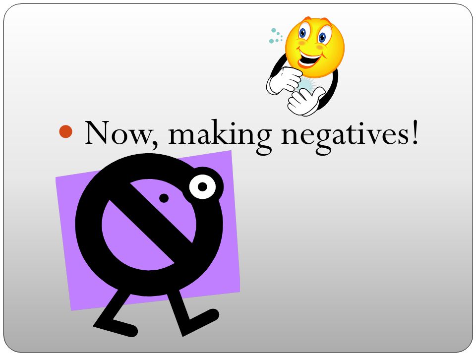 Now, making negatives!