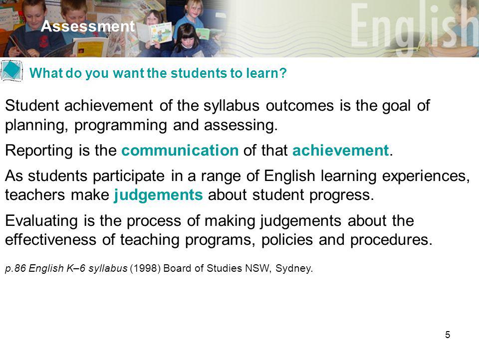 5 Assessment What do you want the students to learn.