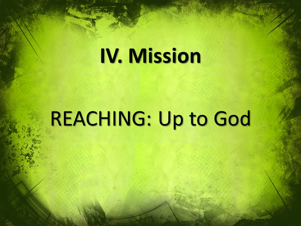 REACHING: Up to God