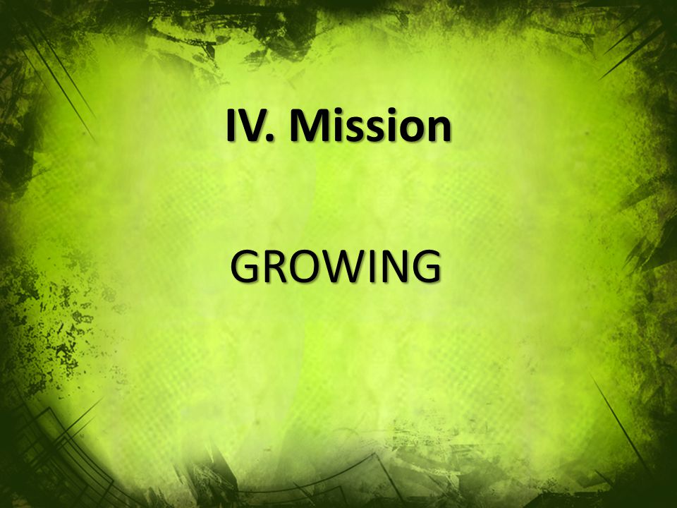 IV. Mission GROWING