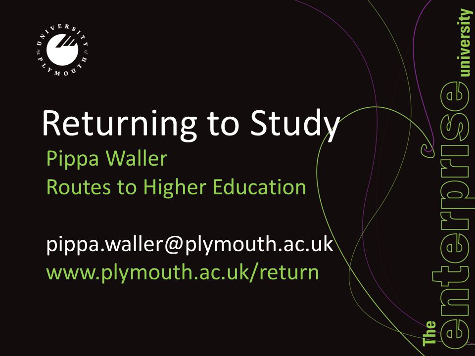 Returning to Study Pippa Waller Routes to Higher Education
