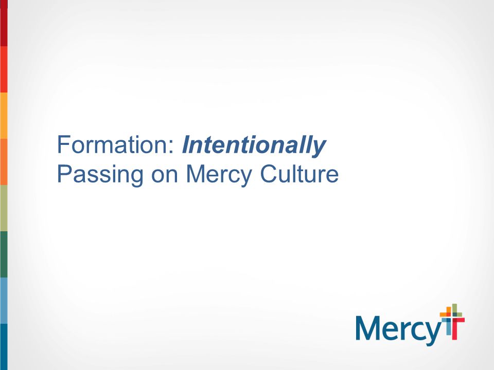 Formation: Intentionally Passing on Mercy Culture