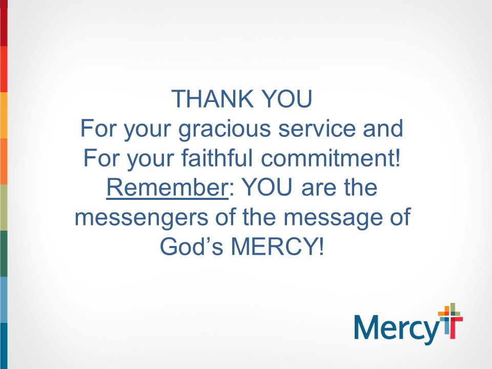 THANK YOU For your gracious service and For your faithful commitment.
