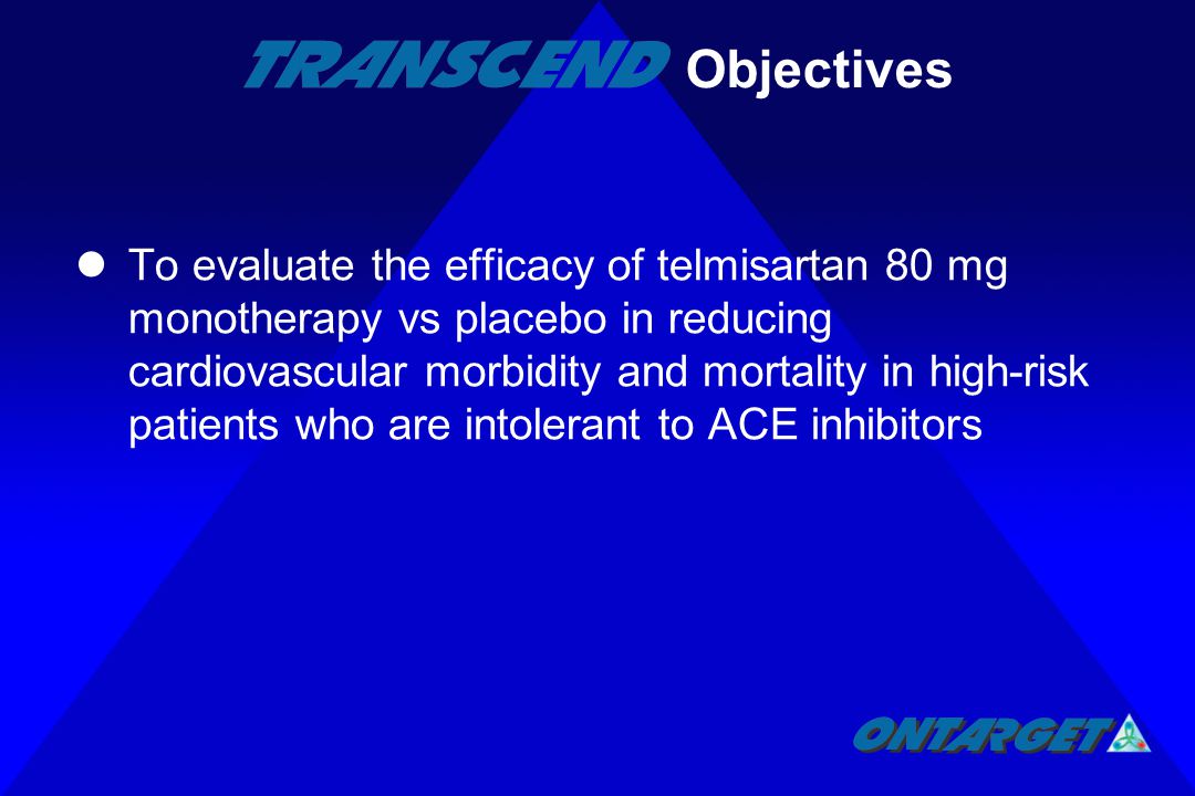 To evaluate the efficacy of telmisartan 80 mg monotherapy vs placebo in reducing cardiovascular morbidity and mortality in high-risk patients who are intolerant to ACE inhibitors Objectives